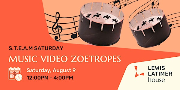 S.T.E.A.M Saturday - Music Video Zoetropes | Lewis Latimer House Museum