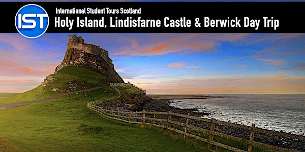 Holy Island and Lindisfarne Castle Day Trip | University of Edinburgh