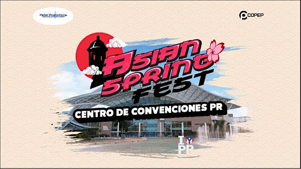 ASIAN SPRING FEST | Puerto Rico Convention Center