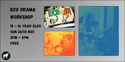 Eco-Drama Workshop for Young People | The Commons Community Kitchen and Café at The Minories (The Minories Cafe)