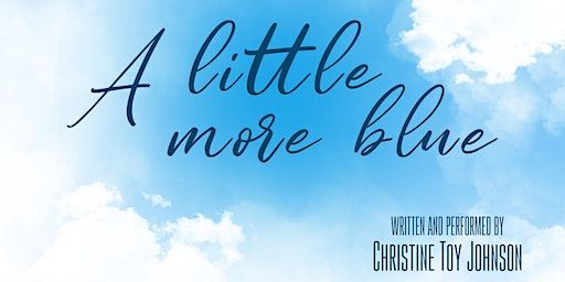 A LITTLE MORE BLUE | The Riverside Theatre