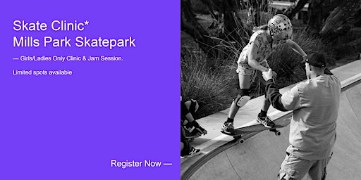 Girls/Ladies Only Mills Park Skateboard Clinics | Mills  Park Skatepark