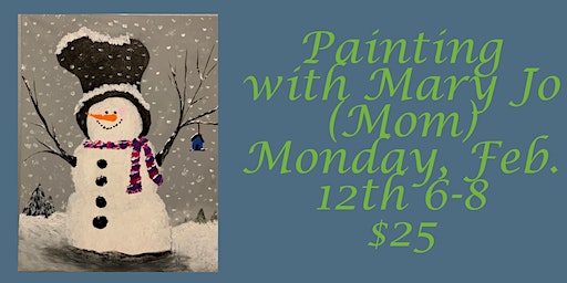 February Painting with Mary Jo (Mom) | 818 Factory Road, Dayton, OH, USA