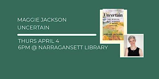 Maggie Jackson Author Talk, Uncertain | Maury Loontjens Memorial Library