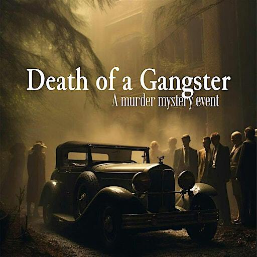Death of a Gangster Murder Mystery Event! | 428 Cleveland Ave