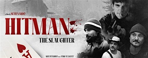 HITMAN: THE SLAUGHTER -WHEELING TOWNGATE THEATRE  Ticket Link | Towngate Theatre & Cinema