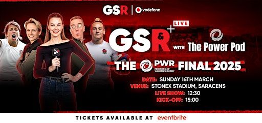 GSR x PWR: The Ultimate Final Live Show | StoneX Stadium, Saracens