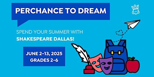 Shakespeare Dallas Summer Camp-Perchance to Dream | Central Lutheran Church