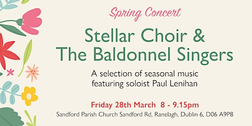 Spring Concert with Stellar Choir and The Baldonnel Singers | Sandford Parish Church, Church of Ireland