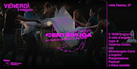Presentazione FESTIVAL "CENTRIFUGA" & Cena sociale | Viale Faenza, 27