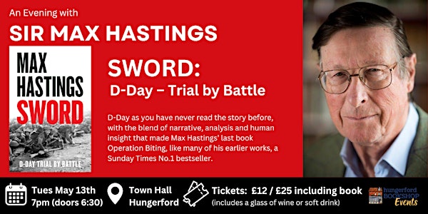 Max Hastings on Sword: D-Day – Trial by Battle | Hungerford Town Hall