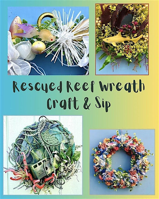 Rescued Reef Wreath Craft and Sip | Urbanite