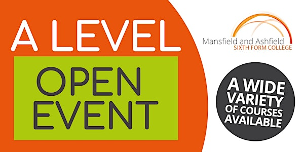 A Level Open Event | Mansfield and Ashfield Sixth Form College