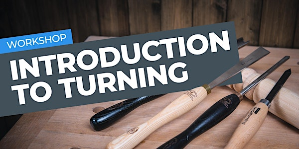 Sittingbourne Store - Introduction to Woodturning | Axminster Tools - Sittingbourne Store