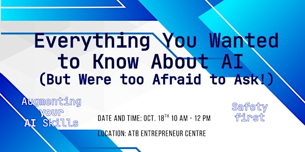 Everything You Wanted to Know About AI (But Were too Afraid to Ask!) | ATB Entrepreneur Centre