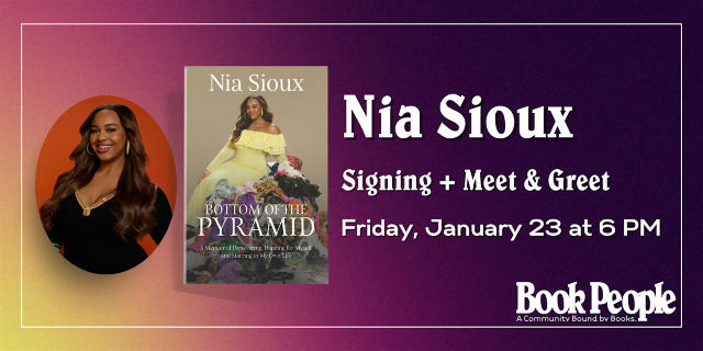 BookPeople Presents: Nia Sioux - Bottom of the Pyramid | BookPeople