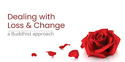 Dealing with Loss and Change | Atisha Kadampa Meditation Centre