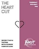 The Heart Cut Whisky Tasting April 15th | Thirst Drinks Syndicate
