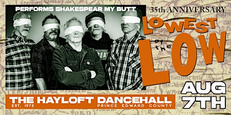 LOWEST OF THE LOW - Shakespeare My Butt 35th Anniversary Show | The Hayloft Dancehall