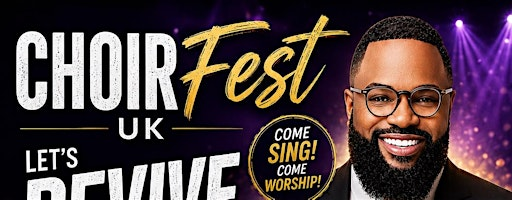 CHOIR Fest UK 2026 Sing Live with Hezekiah Walker | Bethel Convention Centre