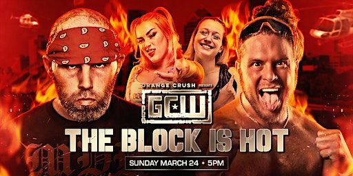 GCW Presents "The Block Is Hot" 2024 | Water Street Music Hall