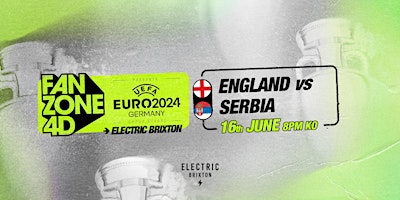 EURO 2024: ENGLAND VS SERBIA AT ELECTRIC BRIXTON | Electric Brixton