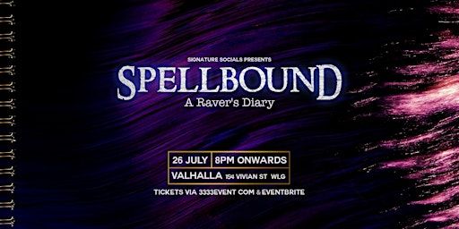Spellbound - Wellington: July 26th | Valhalla