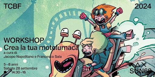 Crea la tua motolumaca - Con Jacopo Napolitano e Francesco Sala | BRaT - Biblioteca dei Ragazzi E. Demattè