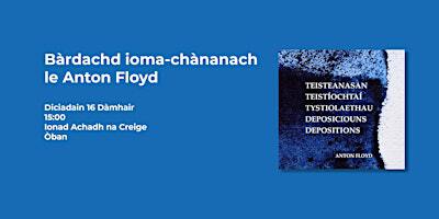 Bàrdachd ioma-chànanach le Anton Floyd | The Rockfield Centre