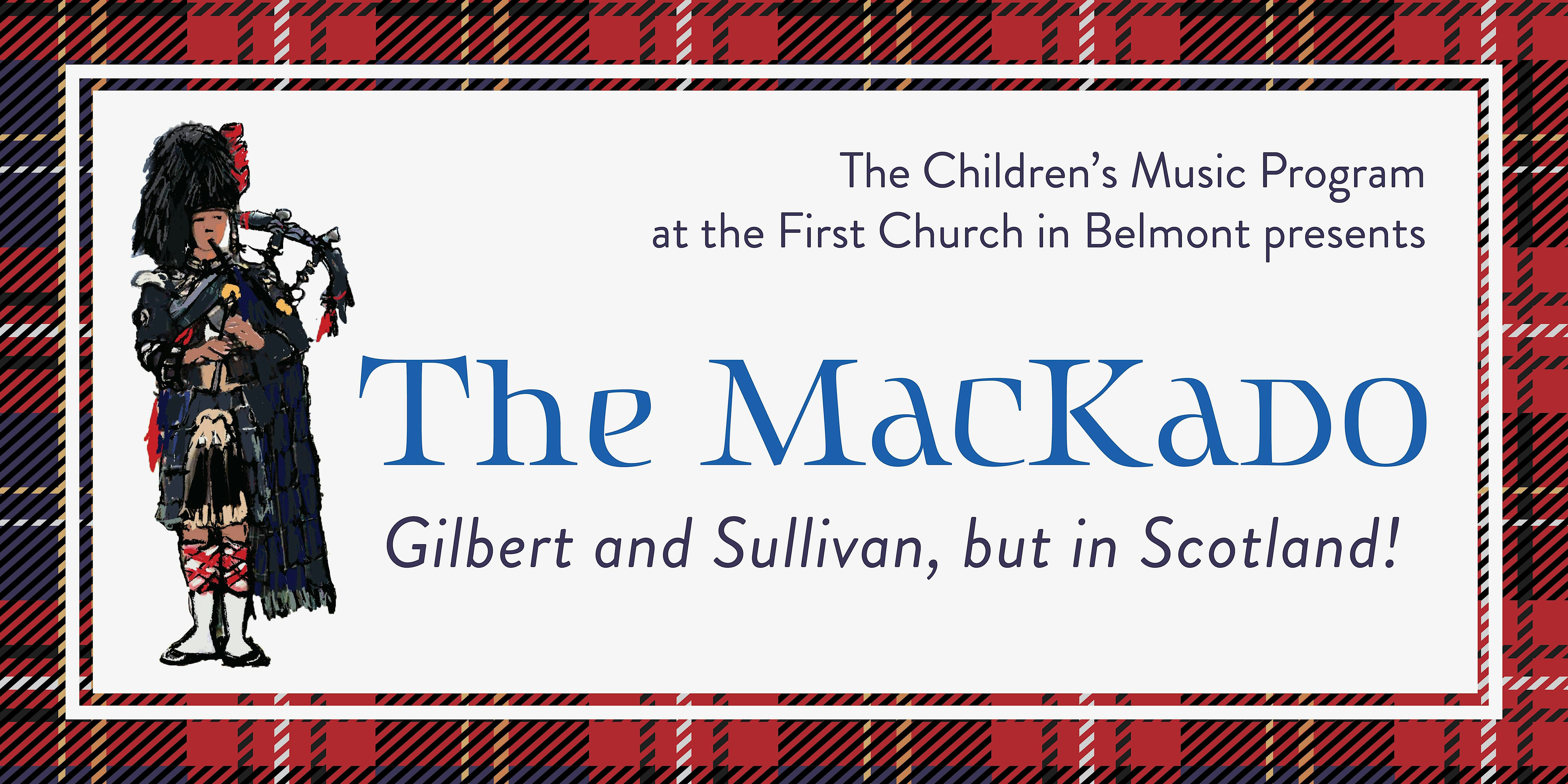 The MacKado - Gilbert and Sullivan, but in Scotland! | The First Church in Belmont Unitarian Universalist