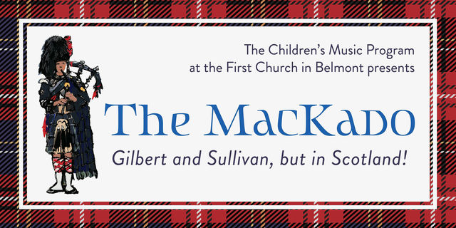 The MacKado - Gilbert and Sullivan, but in Scotland! | The First Church in Belmont Unitarian Universalist