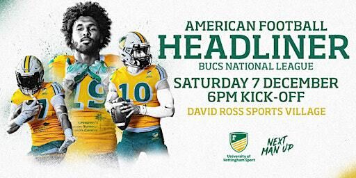 The Headliner | BUCS American Football - Nottingham v Loughborough | David Ross Sports Village