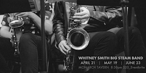Whitney Smith Big Steam Band @ Monarch Tavern — June 23, 2025 | Monarch Tavern