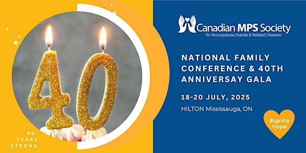 2025 Canadian MPS Society National Family Conference & Hearts Aglow Gala | Hilton Mississauga/Meadowvale
