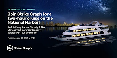 Cybersecurity Boat Party, presented by Strike Graph & 360 Advanced | 137 National Plaza