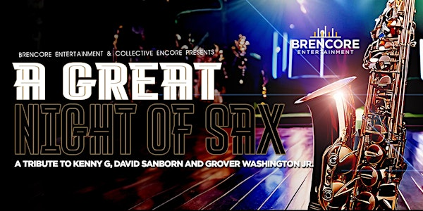 BRENCORE Presents...A Great Night of Sax | The Collective - Encore