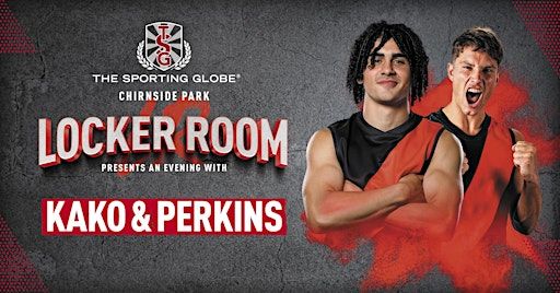 Locker Room with Isaac Kako & Archie Perkins (Chirnside Park) | The Sporting Globe Bar & Grill Chirnside Park