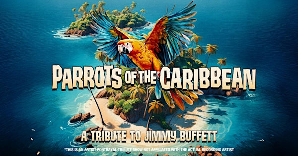 Parrots of the Carribean - Jimmy Buffet Tribute Act | Vinoski Winery