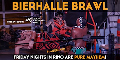 Bierhalle Brawl - Live Pro Wrestling - July | Bierstadt Lagerhaus
