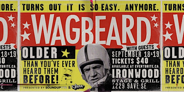 Sound Up YYC Sound Up YYC Presents: Wagbeard Reunion and Vinyl Release | Ironwood Stage & Grill