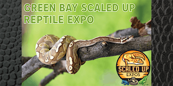 Green Bay Scaled Up Reptile Expo 08-31-2025 | Oneida Casino Hotel