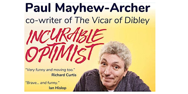 INCURABLE OPTIMIST- Paul Mayhew-Archer co-writer of the Vicar of Dibley | The Hastings Centre the Ridge