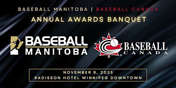 2025 Baseball Manitoba/Baseball Canada Awards Banquet | Radisson Hotel Winnipeg Downtown
