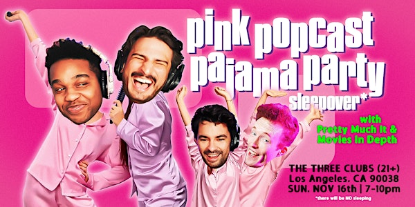 Pink Popcast Pajama Party Sleepover | The Three Clubs