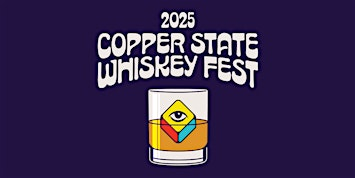Copper State Whiskey Festival 2025 - Phoenix, AZ | Heritage & Science Park/Historic Heritage Square