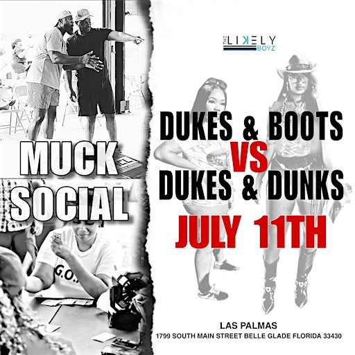 Boots Vs Dunks + Muck Social | LAS PALMAS BELLE GLADE