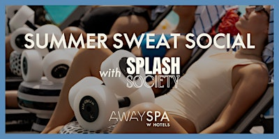 Summer Sweat Social with Splash Society | W Austin