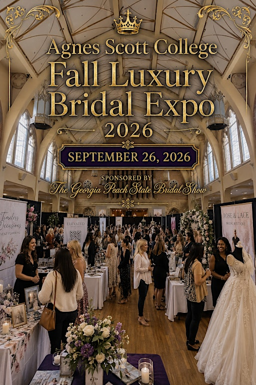 Agnes Scott College Fall Luxury Bridal Expo 2026 GA Peach State Bridal Show | Agnes Scott College - Julia Thompson Smith Chapel