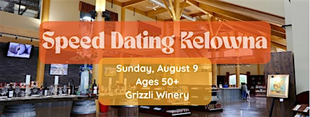 Speed Dating Kelowna Ages 50+ | Grizzli Winery