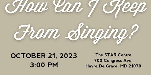 Parkside Melody Presents: How Can I Keep From Singing? | The STAR Centre
